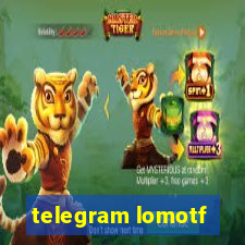 telegram lomotf